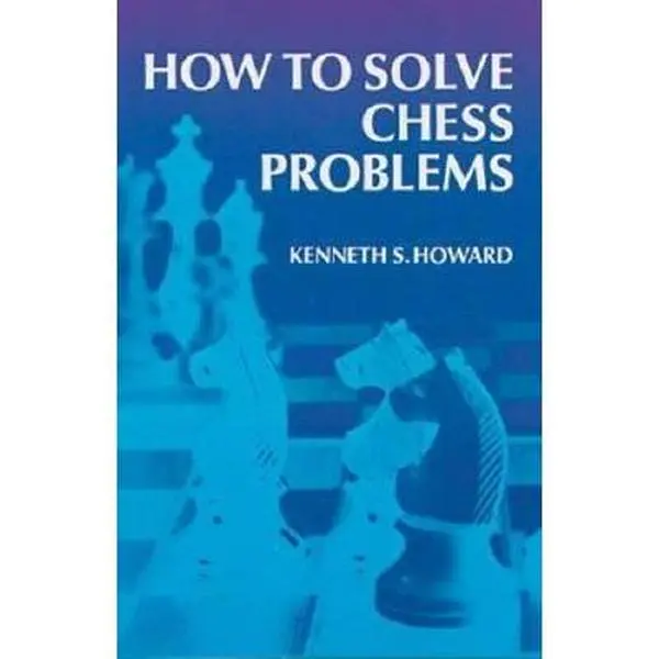 USED-How to Solve Chess Problems by Kenneth S. Howard (Paperback)
