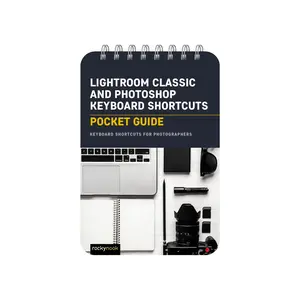 Lightroom Classic and Photoshop Keyboard Shortcuts: Pocket Guide