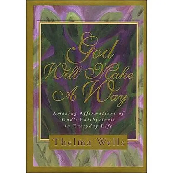 USED-God Will Make a Way: Amazing Affirmations of God's Faithfulness in Everyday Life by Thelma Wells (Hardcover)