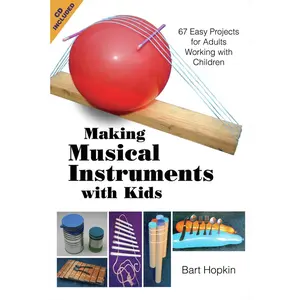 USED-Making Musical Instruments with Kids: 67 Easy Projects for Adults Working with Children [With CD (Audio)] by Hopkin, Bart (Paperback)