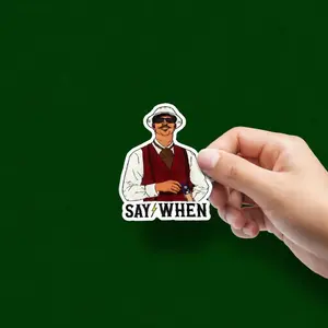 "Say When" Die-Cut Vinyl Matte Finish Sticker, Western Quote Character Decal, Laptop Water Bottle Tumbler Sticker, And Other Places You Want.