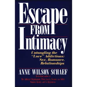 Escape from Intimacy: Untangling the ``Love'' Addictions: Sex, Romance, Relationships Paperback – September 20, 1990