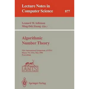 Algorithmic Number Theory: First International Symposium, Ants-I, Ithaca, Ny, Usa, May 6 - 9, 1994. Proceedings - Paperback