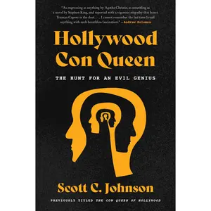 Hollywood Con Queen: The Hunt for an Evil Genius by Scott C. Johnson [Paperback Book]