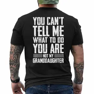 Funny You Can't Tell Me What To Do You Are Not My Granddaugter Shirt - Funny Shirt For Grandpas, Short Sleeve Printed Graphic Shirt, Daily Casual Cotton Menswear