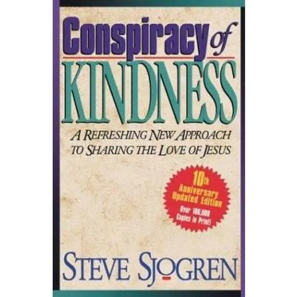 USED-Conspiracy of Kindness: A Refreshing Approach to Sharing the Love of Jesus With Others by Steve Sjogren (Paperback)