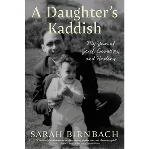 USED-A Daughter's Kaddish: My Year of Grief, Devotion, and Healing by Birnbach, Sarah (Hardcover)