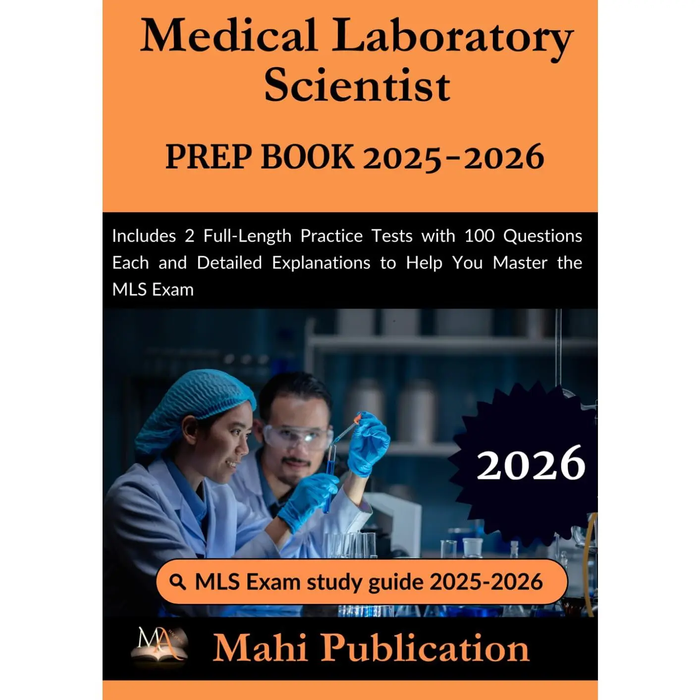 Medical Laboratory Scientist PREP BOOK 2025-2026.: Includes 2 Full ...