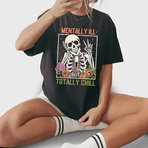 Mentally Ill But Totally Chill Shirt, Mental Health Unisex Graphic Printed Tee, Funny Unhinged Shirt, Humor T-shirt, Comfy Fabric Graphic Tee, Women's Tops, Womenswear, Cotton Fabric Tee
