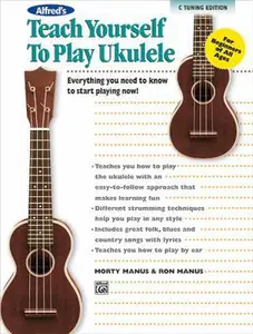 USED-Alfred's Teach Yourself to Play Ukulele, Standard Tuning: Everything You Need to Know to Start Playing Now! [With CD (Audio)] by Manus, Morton (Paperback)