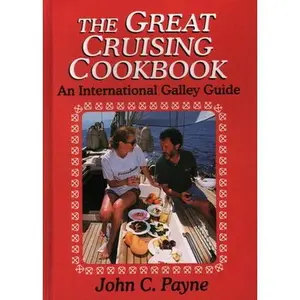 USED-Great Cruising Cookbook: An Incb: An International Galley Guide by Payne, John C. (Hardcover)