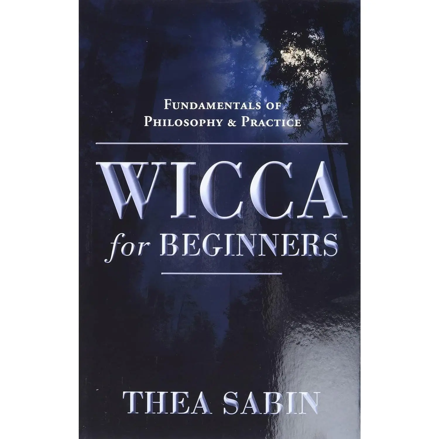 Wicca for Beginners — Thea Sabin's Foundational Guide to Wiccan Practice