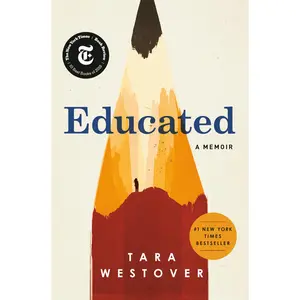 Educated: A Memoir -- Tara Westover - Hardcover
