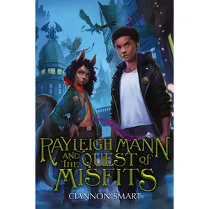 Rayleigh Mann and the Quest of Misfits by Ciannon Smart [Hardback Book]