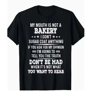 "My Mouth Is Not A Bakery" Sarcastic Quote Graphic T-Shirt, Funny Honest Opinion Outfit, Comfort Cotton Oversized Tee, Fashion Casual Top, Perfect Gift for Him, Her, Friends, Family, Birthday, Valentine's Day, Humor Lover Gift