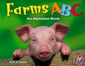 USED-Farms ABC: An Alphabet Book (A+ Books) by B. A. Hoena (Unknown)