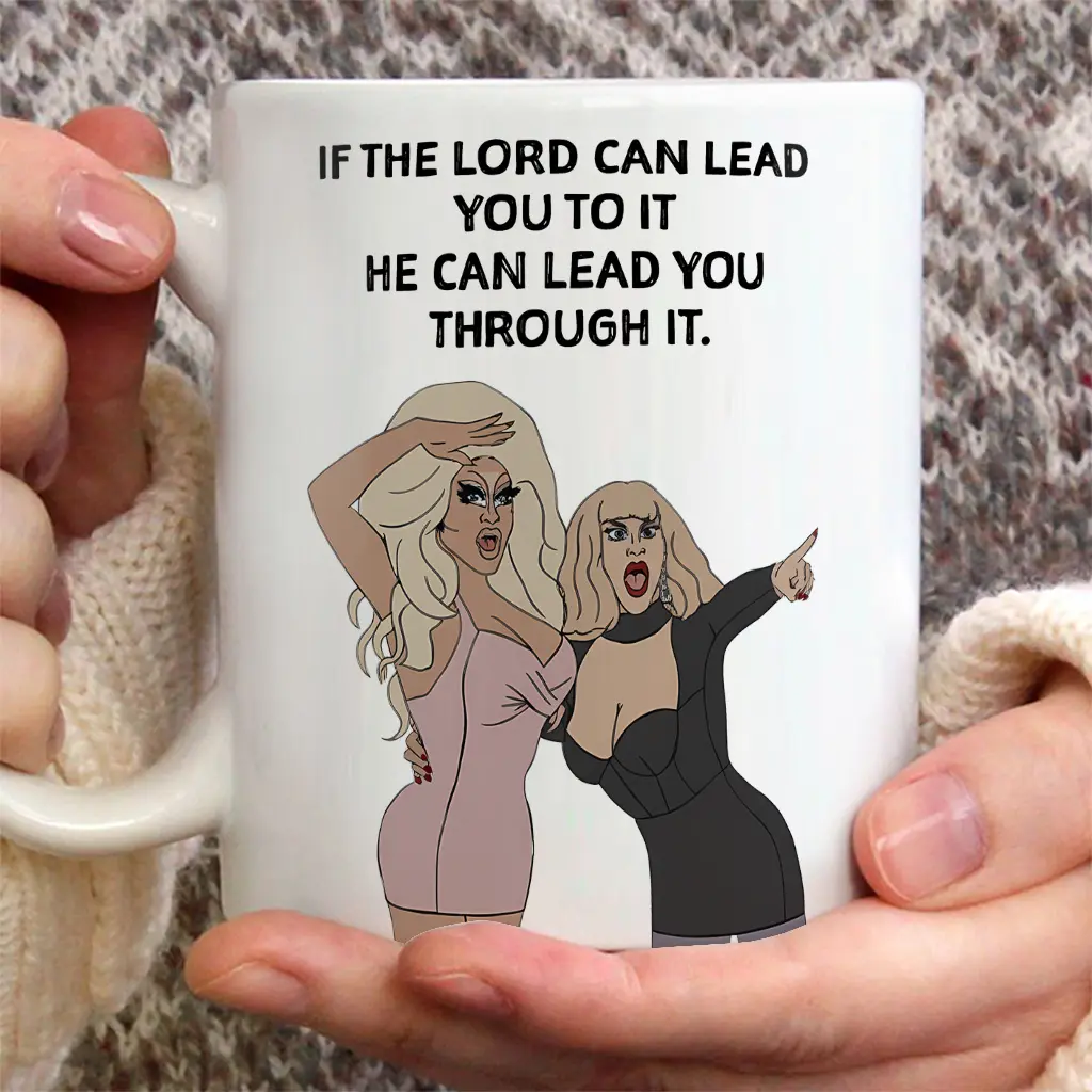 If the lord can lead you to it He can lead you through it funny cup, 11oz 15oz ceramic coffee mug, TV shows, Meme