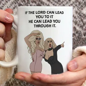 If the lord can lead you to it He can lead you through it funny cup, 11oz 15oz ceramic coffee mug, TV shows, Meme