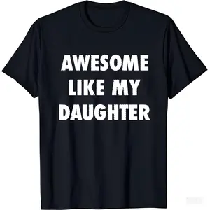 Mens Awesome Like My Daughter T Shirt Funny Fathers Day Awesome Dad Graphic Tee Mens Funny T Shirts Cool Tees Soft Stylish Casual Menswear Dad Joke Apparel for Men Novelty Tees for Guys Black
