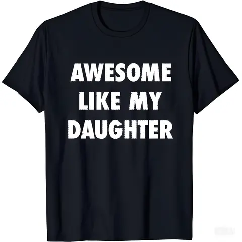 NO.BRAND Men's Funny Graphic Slogan Tshirt - Short-sleeve Cotton Round Neck Fabric Top, "Awesome Like My Daughter" Tee, Seamless Soft Casual Menswear, Father's Day Gift (Black), Baggy
