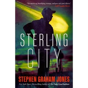 Sterling City -- Stephen Graham Jones - Paperback