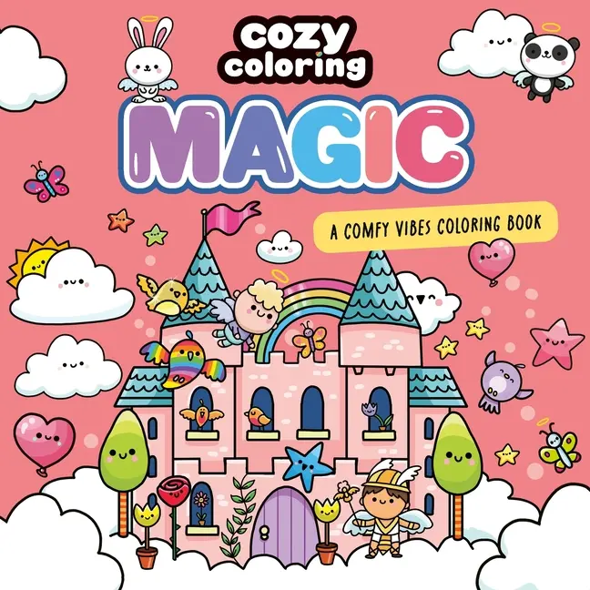 Cozy Coloring: Magic: A Comfy Vibes Coloring Book for Adults and Kids: Simple, Relaxing Pages Featuring Wizards, Fairies, and Happily Ever Afters! -- Cozy Coloring - Paperback