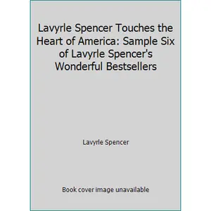 USED-Lavyrle Spencer Touches the Heart of America: Sample Six of Lavyrle Spencer's Wonderful Bestsellers by Lavyrle Spencer (Paperback)
