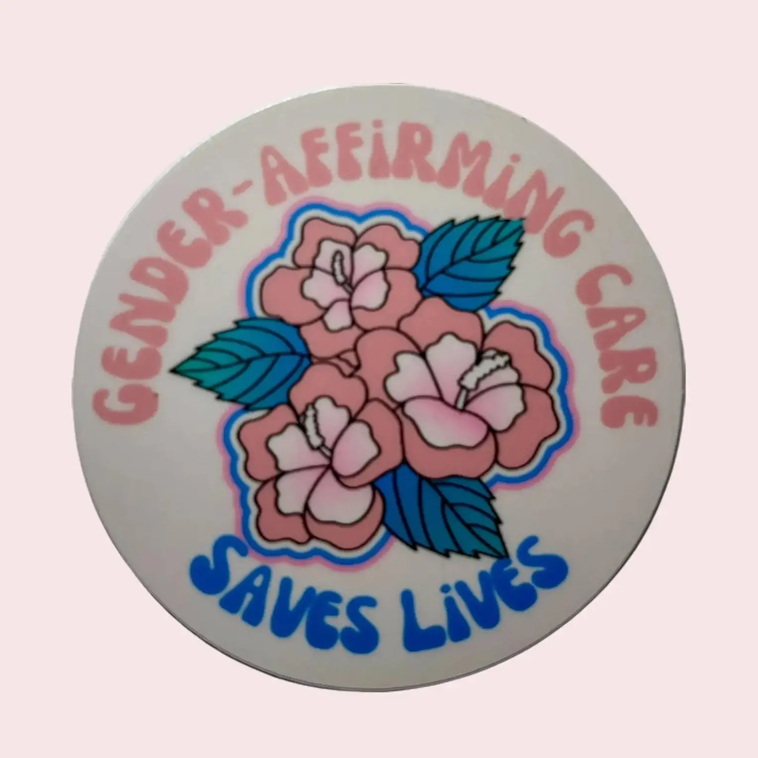 Gender Affirming Care Saves Live Sticker