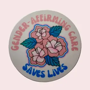 Gender Affirming Care Saves Live Sticker