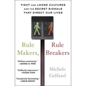 USED-Rule Makers, Rule Breakers: Tight and Loose Cultures and the Secret Signals That Direct Our Lives by Gelfand, Michele (Paperback)