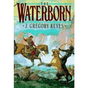 USED-The Waterborn (Children of the Changeling, Book 1) by J. Gregory Keyes (Hardcover)