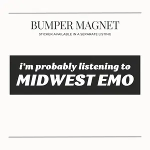 BUMPER MAGNET I'm Probably Listening to Midwest Emo Bumper Sticker or Magnet, Alternative Music Lovers Car Accessories