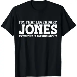 Jones Personal Name Funny Jones T-Shirt,High-quality print,Soft and comfortable,Simple and practical,Made in USA