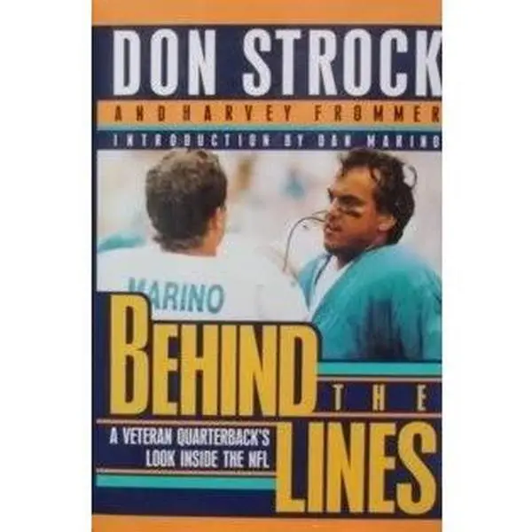 USED Book - Behind the Lines: A Veteran Quarterback's Look Inside the NFL by Don Strock (Hardcover) - english