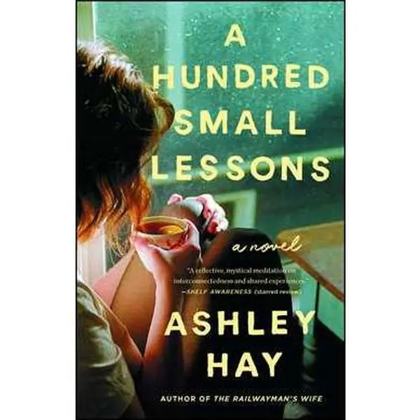 HUNDRED SMALL LESSONS: A NOVEL [Tradepaper]
