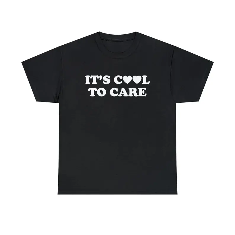 It's Cool To Care Unisex Tee Quote Slogan Mental Health Good Vibes Positivity Kind Y2K Aesthetic Vintage Look