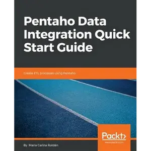 Pentaho Data Integration Quick Start Guide - Paperback