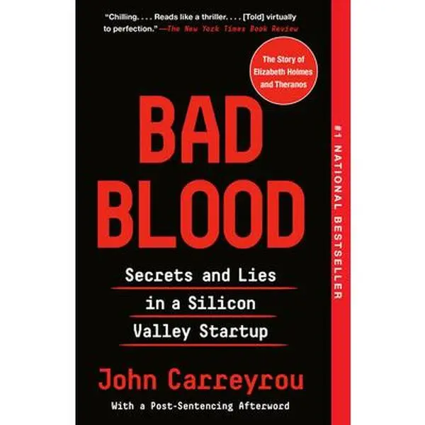 Bad Blood: Secrets and Lies in a Silicon Valley Startup -- John Carreyrou - Paperback
