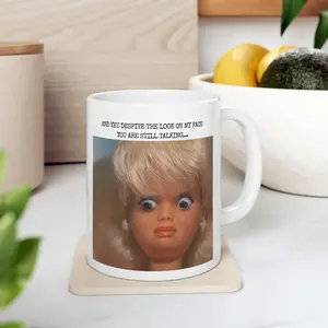 And Yet Despite the Look on My Face You Are Still Talking Mug, Funny Doll Face Coffee Cup, Sarcastic Attitude Mug for Women, Gift for Coworkers and Best Friends