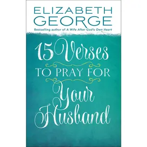 USED-15 Verses to Pray for Your Husband by George, Elizabeth (Paperback)