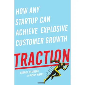 USED-Traction: How Any Startup Can Achieve Explosive Customer Growth by Weinberg, Gabriel (Hardcover)