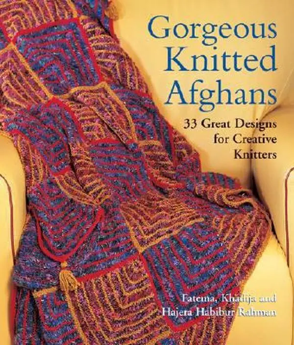 Used Knitting Book - Gorgeous Knitted Afghans: 33 Original Afghan Designs, Knitting Patterns for Creative Knitters by Fatema Habibur-Rahman (Soft Cover, 160 Pages, Lark Books, English, 2008 Edition, 1.34 lbs, Good Condition)