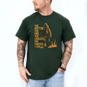 The Hotter The Fire Cooler The Fighter Shirt, Funny Firefighter Slogan T-Shirt, Inspirational Firefighter Quote Tee, International Firefighters' Day, Gift for Brave Firefighters
