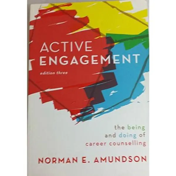 USED-Active Engagement: The Being and Doing of Career Counselling by Norman E. Amundson (Paperback)