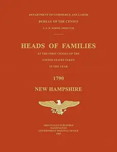 USED-Heads of Families at the First Census of the United States Taken in the Year 1790: New Hampshire by United States, Bureau Of the Census (Paperback)