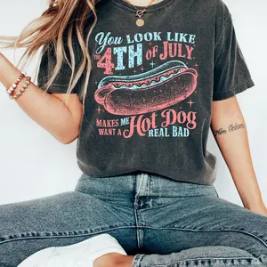 You Look Like The 4th Of July, Makes Me Want A Hot Dog Real Bad Shirt, Independence Day Tee, Funny 4th July Shirt, Hot Dog Lover Shirt YST