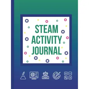 STEAM Activity Journal: A guided notebook to learn about Science, Technology, Engineering, Arts, and Math, create experiments, notes, drawings, and designs Hardcover – Large Print, October 15, 2025