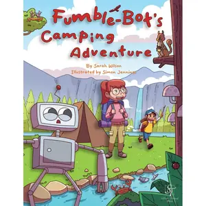 Fumble-Bot's Camping Adventure: A Heartwarming Read Aloud Picture Book for Kids (Early Readers) Paperback – June 18, 2025