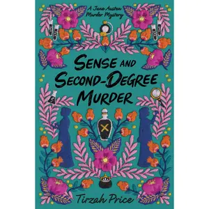 Sense and Second-Degree Murder (Jane Austen Murder Mysteries: Volume Number 2) by Tirzah Price [Paperback Book]