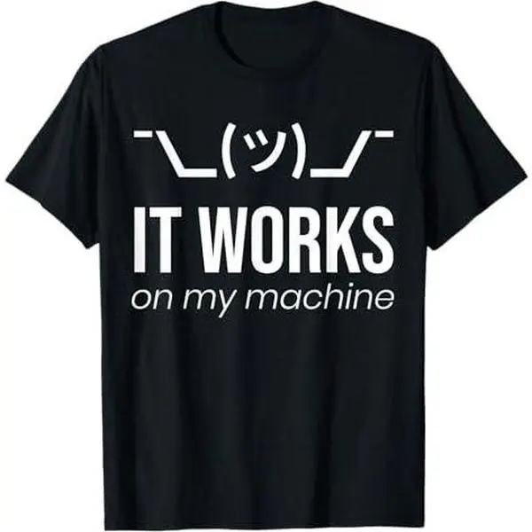 Works On My Machine Funny Programming Computer Programmer T-Shirt